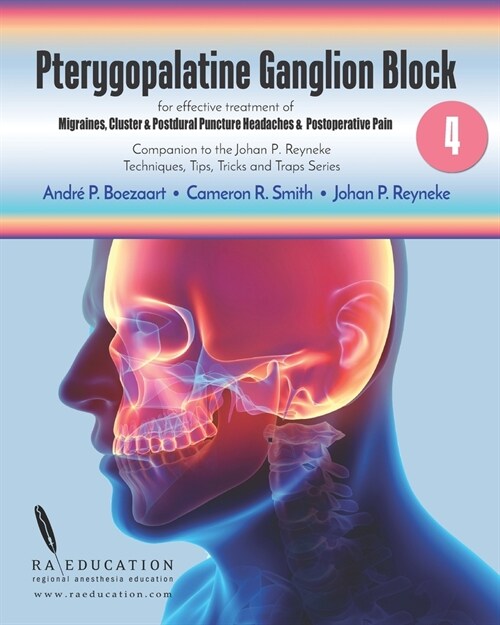 Johan P Reynekes Techniques, Tips, Tricks & Traps Vol 4: Pterygopalatine Ganglion Block (Paperback)
