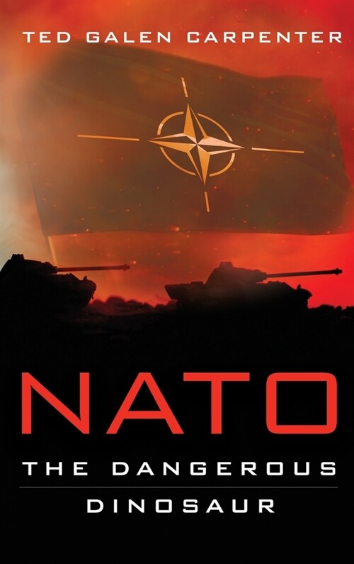 NATO: Dangerous Dinosaur (Hardcover)