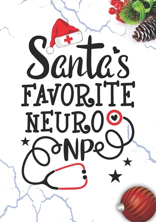 Santas Favorite Neuro NP: Blank Lined Journal Notebook for All advanced practice registered nurse NP, Future Neuroscience Nurse Practitioner, Re (Paperback)