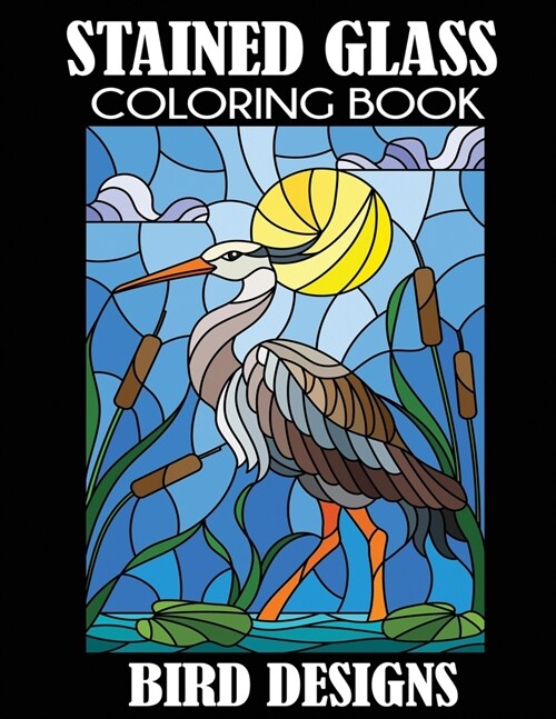 Stained Glass Coloring Book: Bird Designs (Paperback)