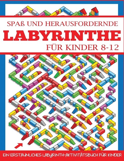 Spa?und Herausfordernde Labyrinthe f? Kinder 8-12 (Paperback)