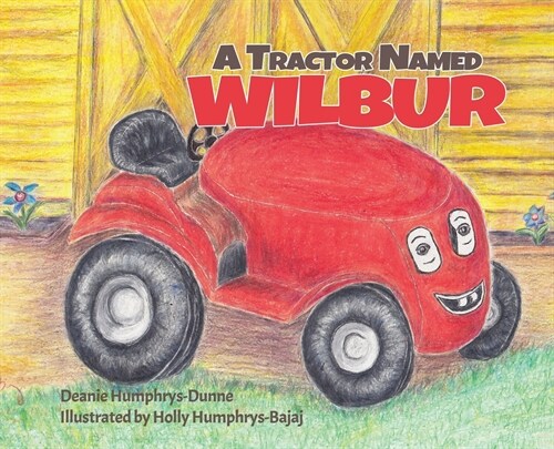A Tractor Named Wilbur: Friendships Last Forever (Hardcover)