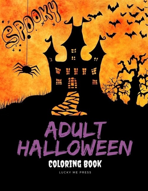 Adult Halloween Coloring Book: An Adult Coloring Book with Horror Ghost, Spooky Characters, and Designs for Stress Relief and Relaxation (Paperback)