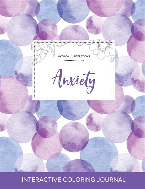 Adult Coloring Journal: Anxiety (Mythical Illustrations, Purple Bubbles) (Paperback)