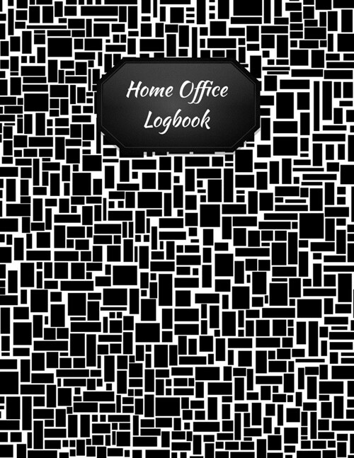 Home Office Logbook: Black & White Cover - Home-based Business - Entrepreneur Planner (Paperback)