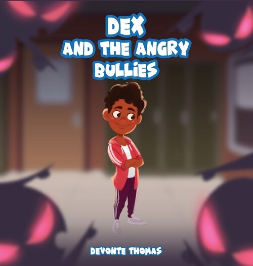 Dex & The Angry Bullies (Hardcover)