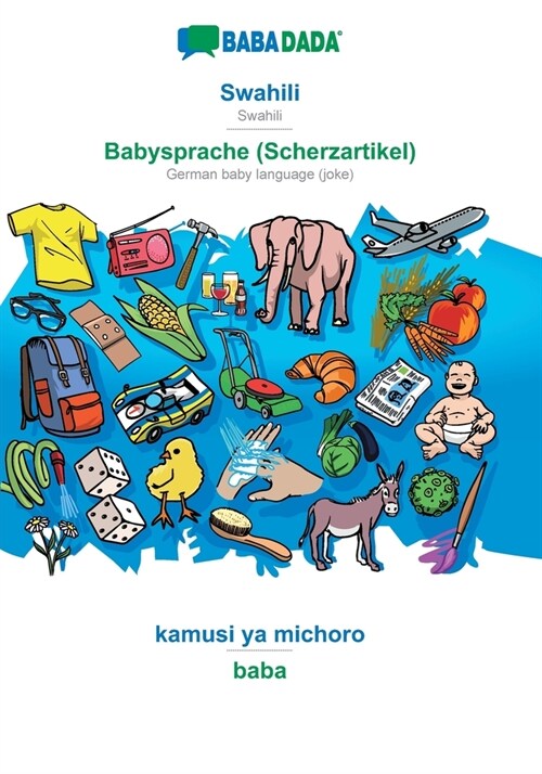 BABADADA, Swahili - Babysprache (Scherzartikel), kamusi ya michoro - baba: Swahili - German baby language (joke), visual dictionary (Paperback)