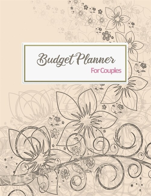 Budget Planner For Couples: 2020 Undated Monthly Money Journal Workbook With Daily Expense Tracker Worksheets Weekly Bill Organizer For Yearly Pla (Paperback)