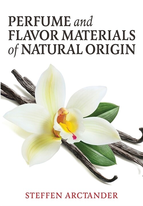 Perfume and Flavor Materials of Natural Origin (Paperback)