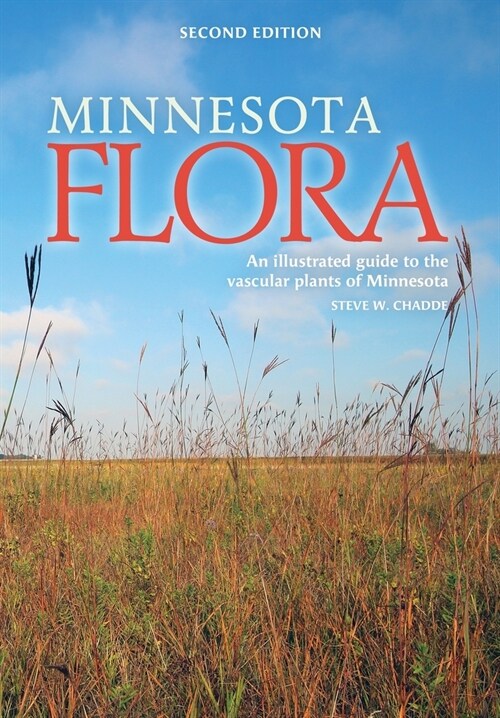 Minnesota Flora: An Illustrated Guide to the Vascular Plants of Minnesota (Paperback, 2)