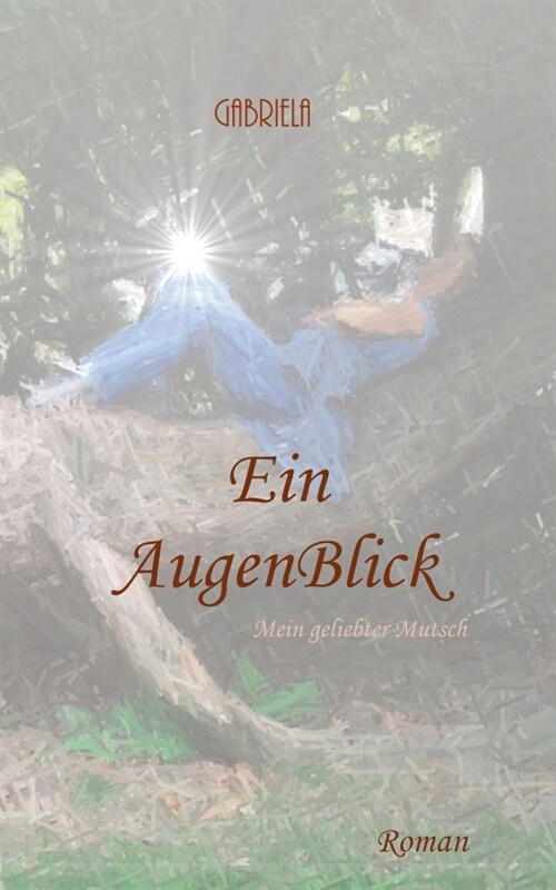 Ein AugenBlick: Mein geliebter Mutsch (Paperback)