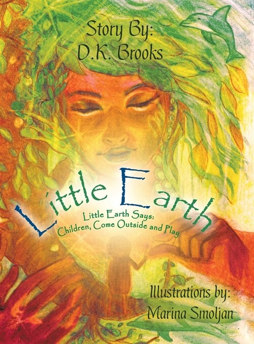 Little Earth: Little Earth Says: Children, Come Outside and Play (Hardcover)