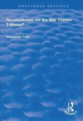 Reconciliation Via the War Crimes Tribunal? (Paperback, 1)