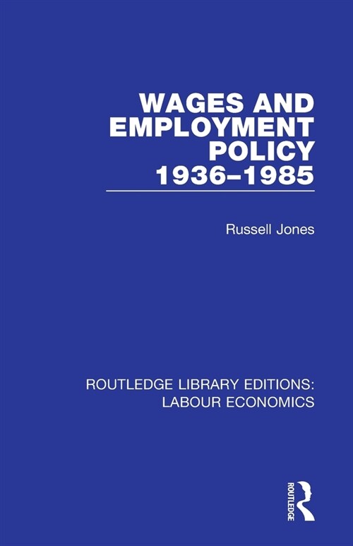 Wages and Employment Policy 1936-1985 (Paperback, 1)