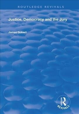 Justice, Democracy and the Jury (Paperback, 1)