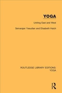 Yoga: Uniting East and West (Paperback)