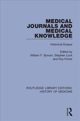 Medical Journals and Medical Knowledge : Historical Essays (Paperback)