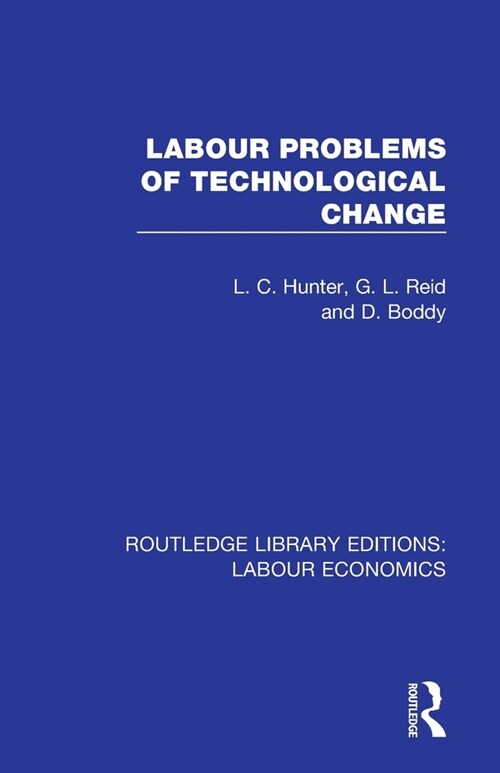 Labour Problems of Technological Change (Paperback, 1)