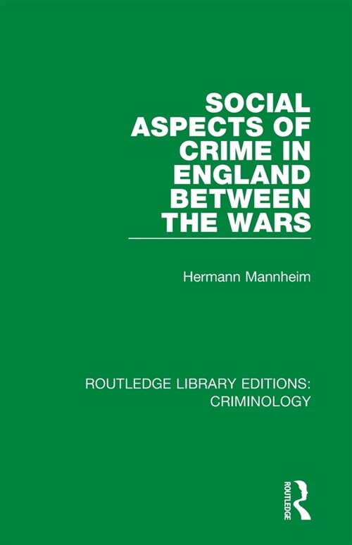 Social Aspects of Crime in England between the Wars (Paperback, 1)