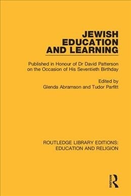 Jewish Education and Learning : Published in Honour of Dr. David Patterson on the Occasion of His Seventieth Birthday (Paperback)