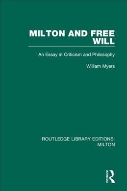 Milton and Free Will : An Essay in Criticism and Philosophy (Paperback)