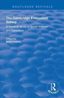 The Cambridge Evacuation Survey : A Wartime Study in Social Welfare and Education (Paperback)