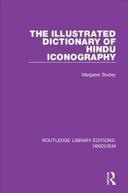 The Illustrated Dictionary of Hindu Iconography (Paperback, 1)