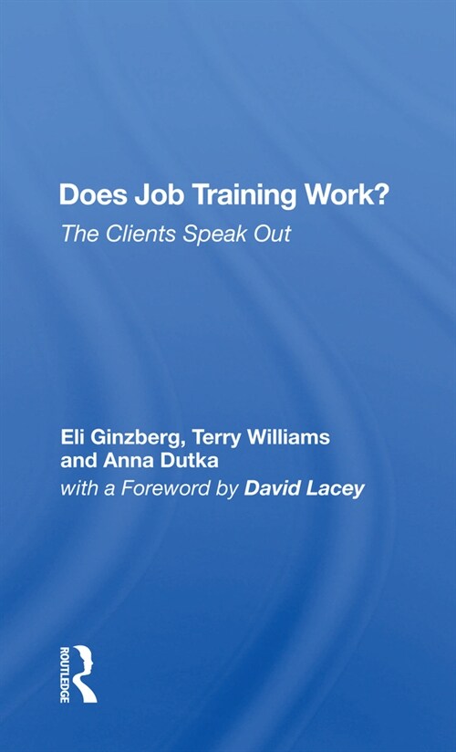 Does Job Training Work? : The Clients Speak Out (Paperback)
