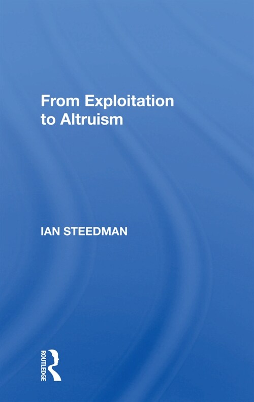 From Exploitation To Altruism (Paperback, 1)