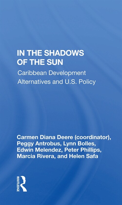 In The Shadows Of The Sun : Caribbean Development Alternatives And U.s. Policy (Paperback)