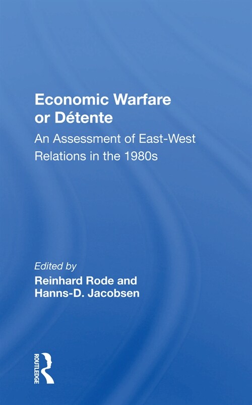 Economic Warfare Or Detente : An Assessment Of East-west Economic Relations In The 1980s (Paperback)