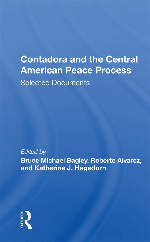 Contadora And The Central American Peace Process : Selected Documents (Paperback)