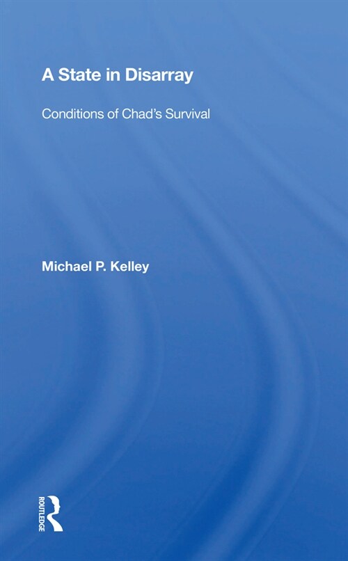 A State in Disarray : Conditions of Chads Survival (Paperback)