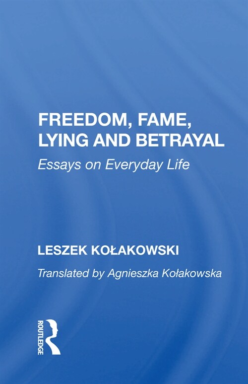 Freedom, Fame, Lying And Betrayal : Essays On Everyday Life (Paperback)