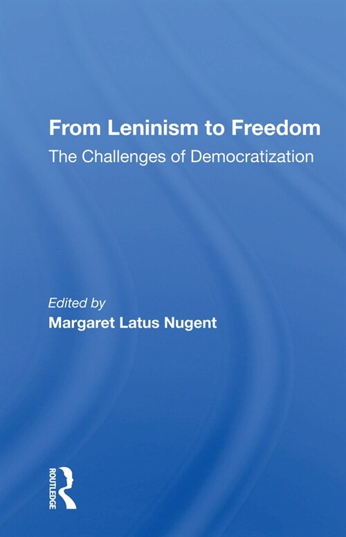 From Leninism To Freedom : The Challenges Of Democratization (Paperback)