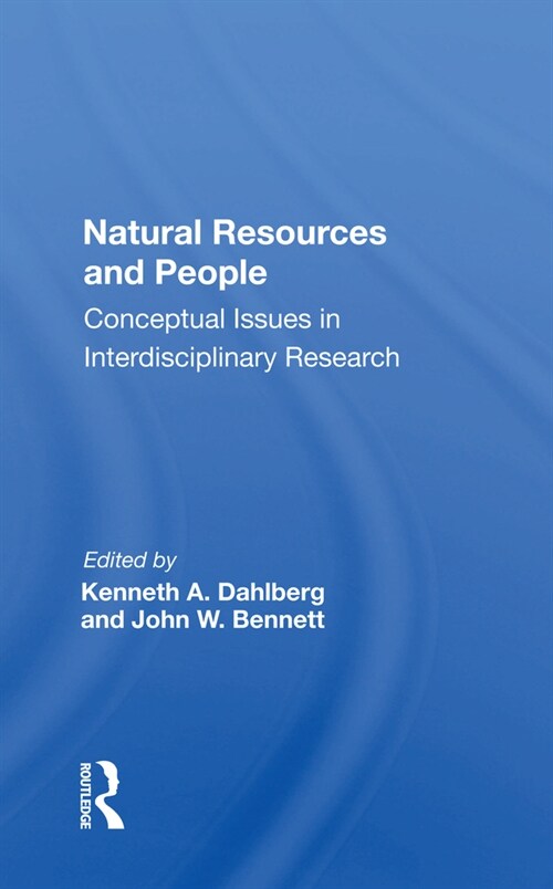 Natural Resources And People : Conceptual Issues In Interdisciplinary Research (Paperback)