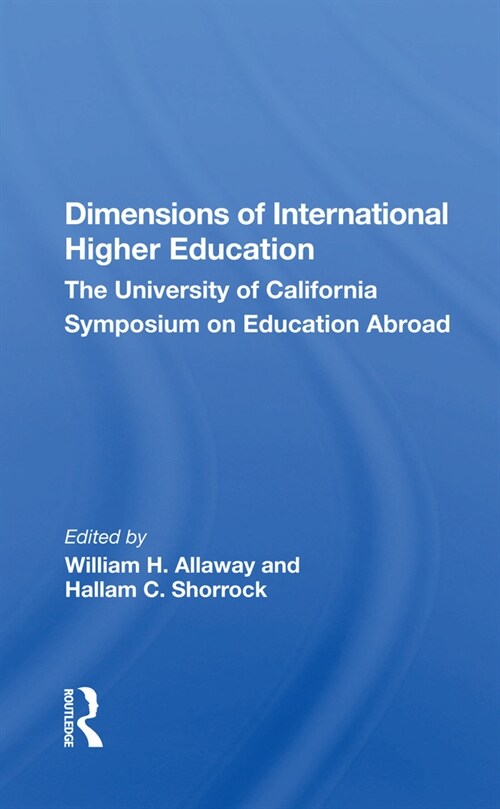 Dimensions Of International Higher Education : The University Of California Symposium On Education Abroad (Paperback)