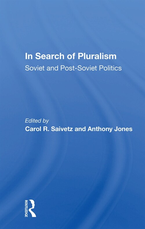 In Search Of Pluralism : Soviet And Post-soviet Politics (Paperback)