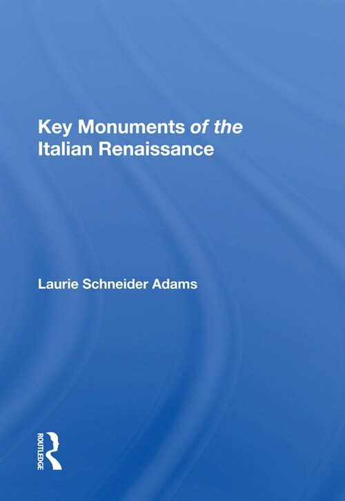 Key Monuments Of The Italian Renaissance (Paperback, 1)