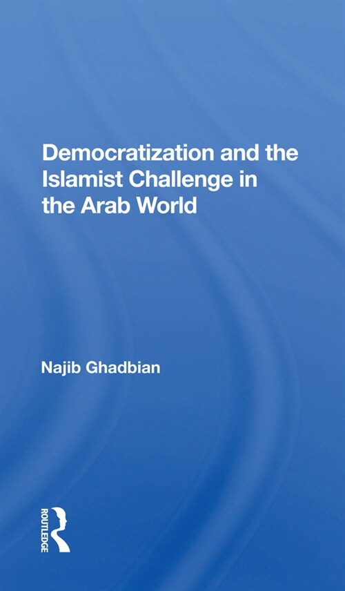 Democratization And The Islamist Challenge In The Arab World (Paperback, 1)