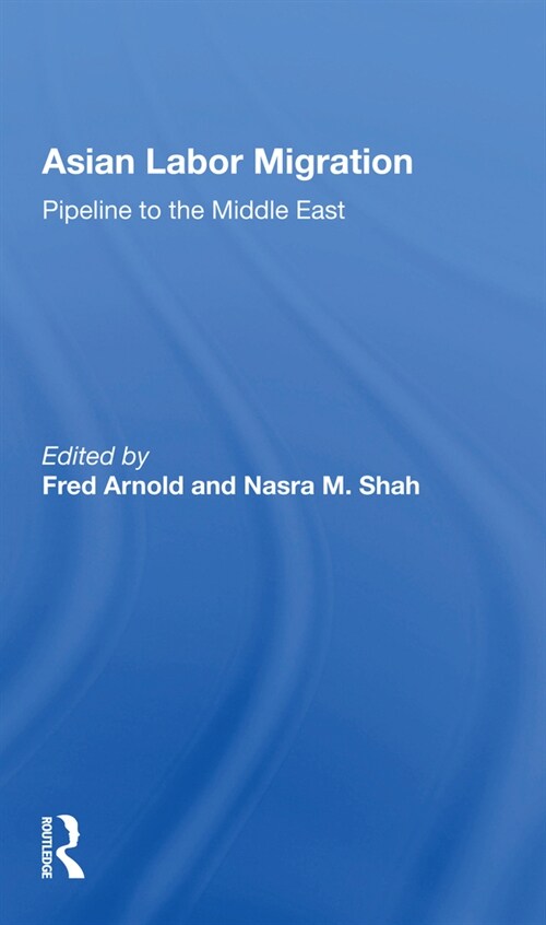 Asian Labor Migration : Pipeline To The Middle East (Paperback)