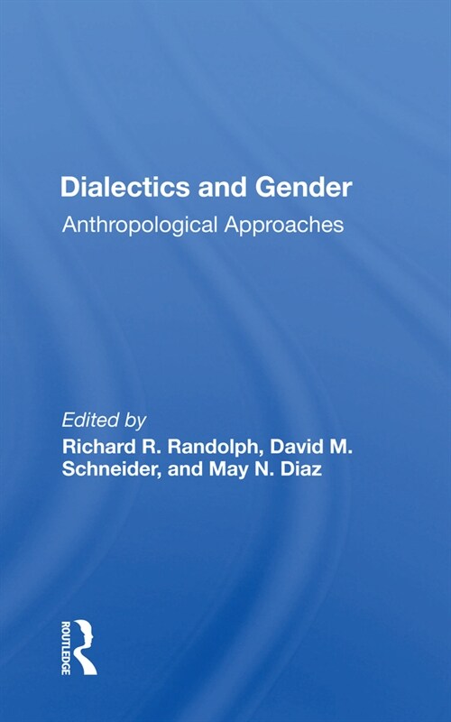 Dialectics And Gender : Anthropological Approaches (Paperback)