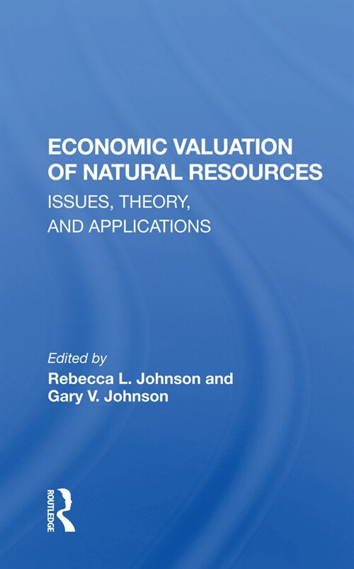 Economic Valuation Of Natural Resources : Issues, Theory, And Applications (Paperback)