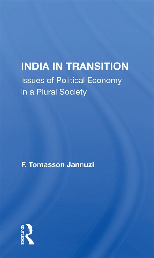 India In Transition : Issues Of Political Economy In A Plural Society (Paperback)