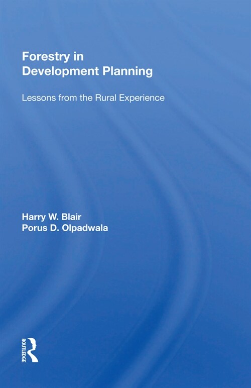 Forestry In Development Planning : Lessons From The Rural Experience (Paperback)