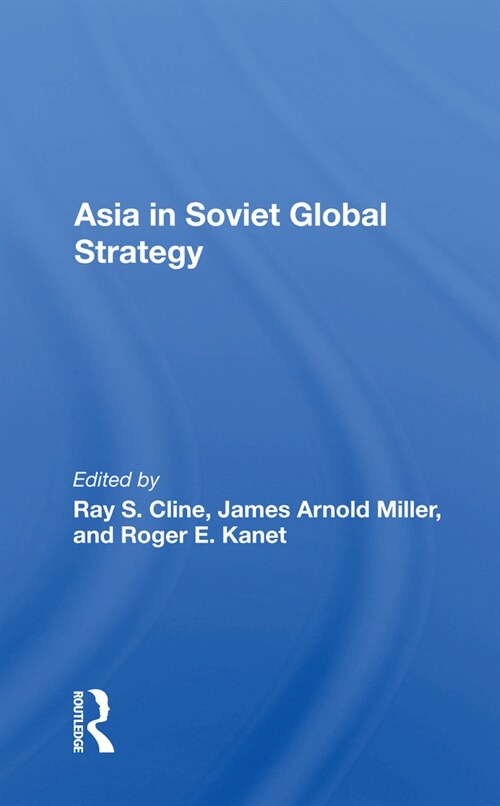 Asia In Soviet Global Strategy (Paperback, 1)