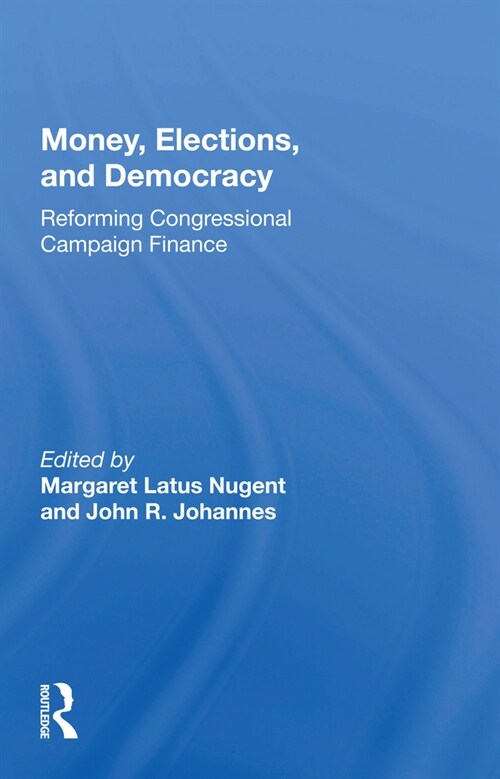 Money, Elections, And Democracy : Reforming Congressional Campaign Finance (Paperback)