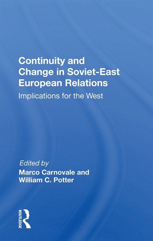 Continuity And Change In Soviet-east European Relations : Implications For The West (Paperback)