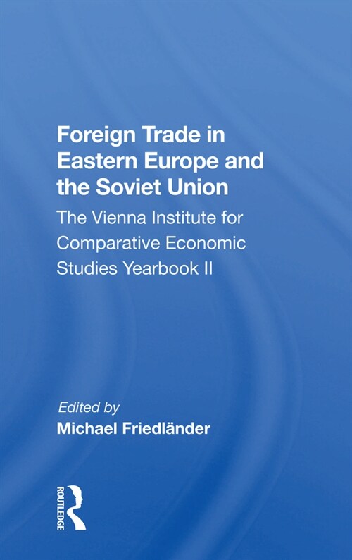 Foreign Trade In Eastern Europe And The Soviet Union : The Vienna Institute For Comparative Economic Studies Yearbook Ii (Paperback)