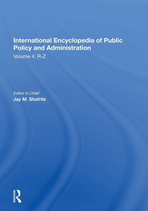 International Encyclopedia of Public Policy and Administration Volume 4 (Paperback)